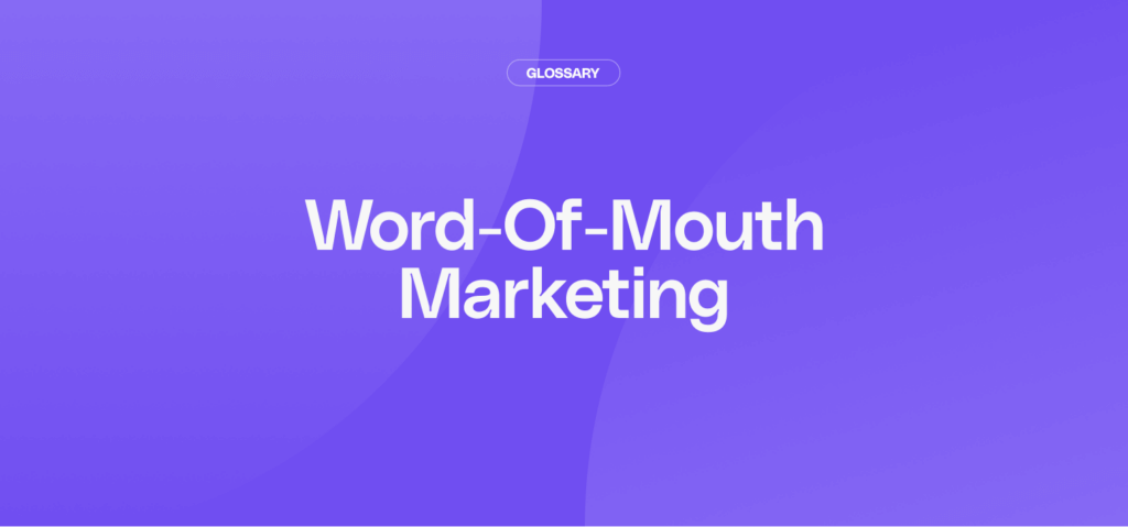 What is Word-of-Mouth Marketing?
