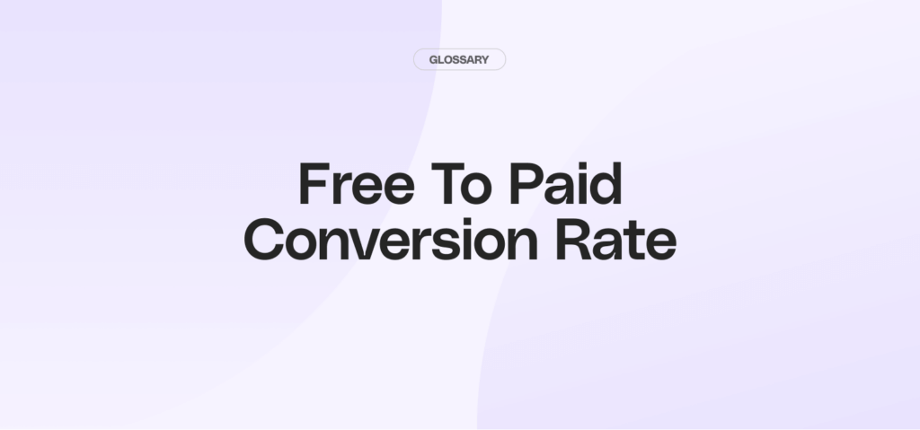 What is the Free to Paid Conversion Rate?
