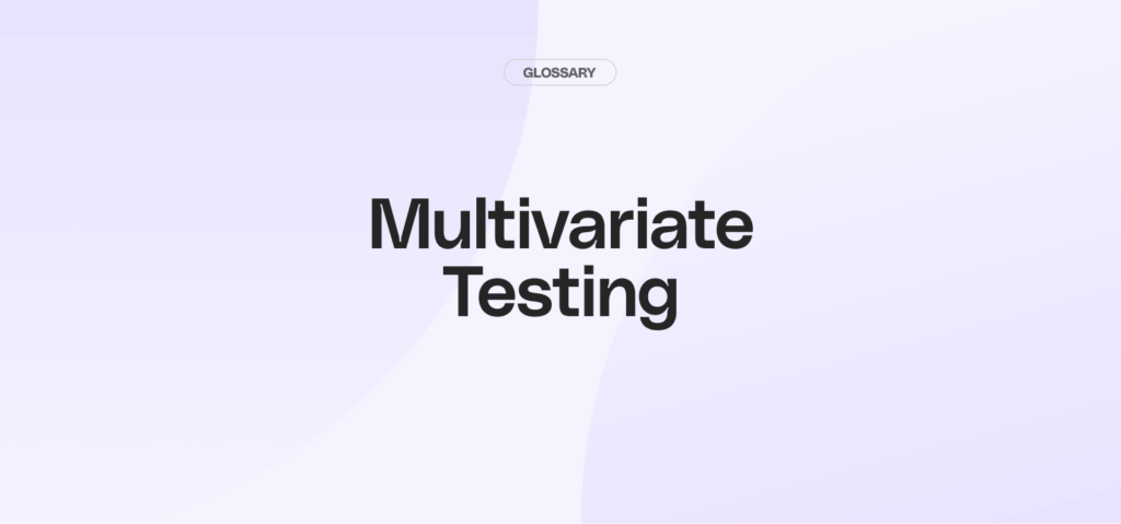What is Multivariate Testing?