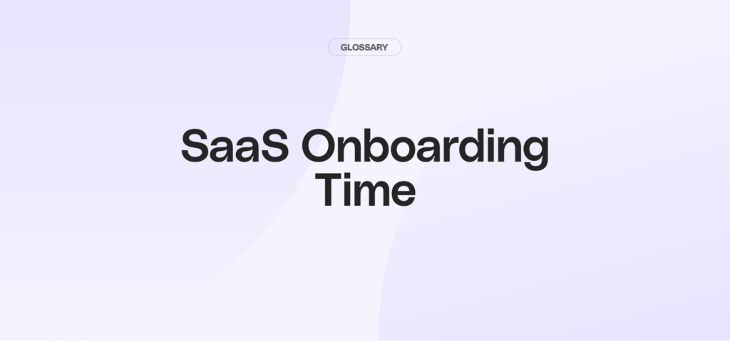 What Is SaaS Onboarding Time?