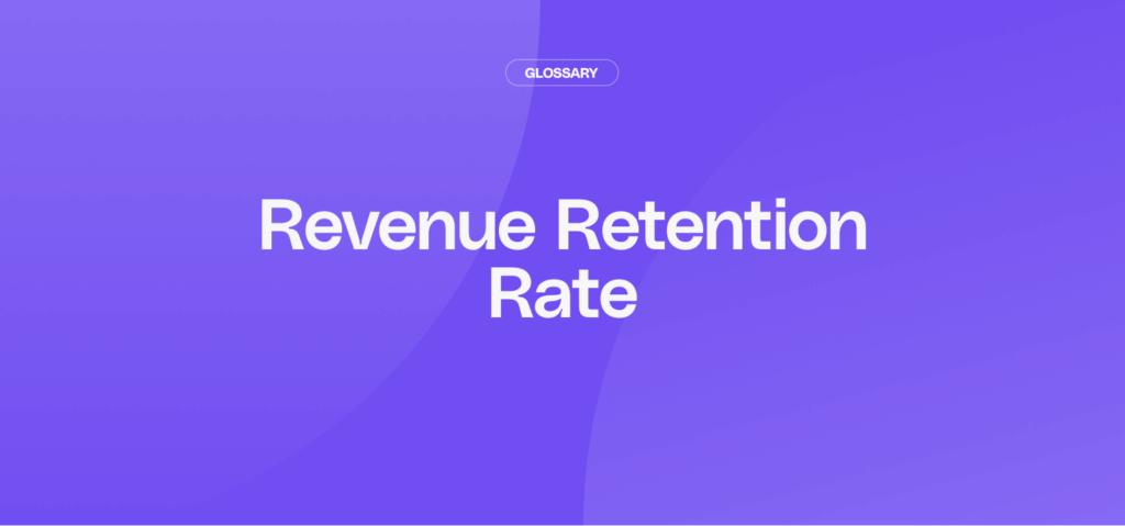 What is the Revenue Retention Rate?