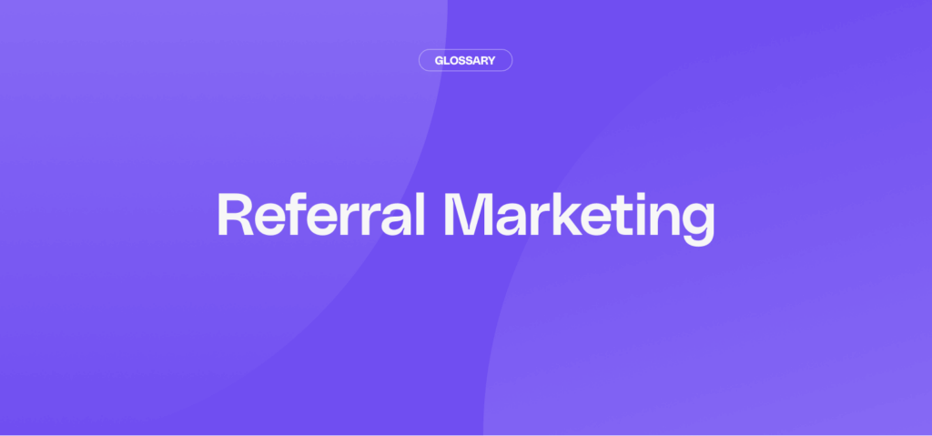 What is Referral Marketing?
