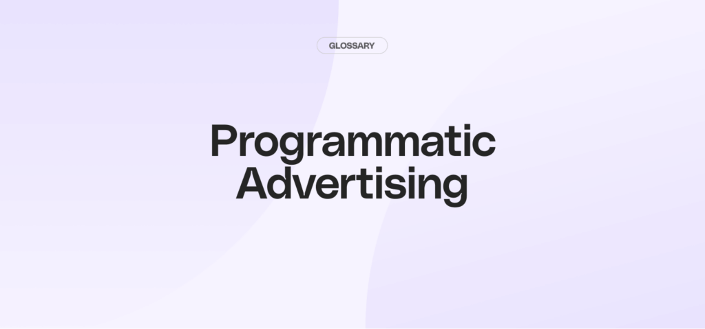 What Is Programmatic Advertising?