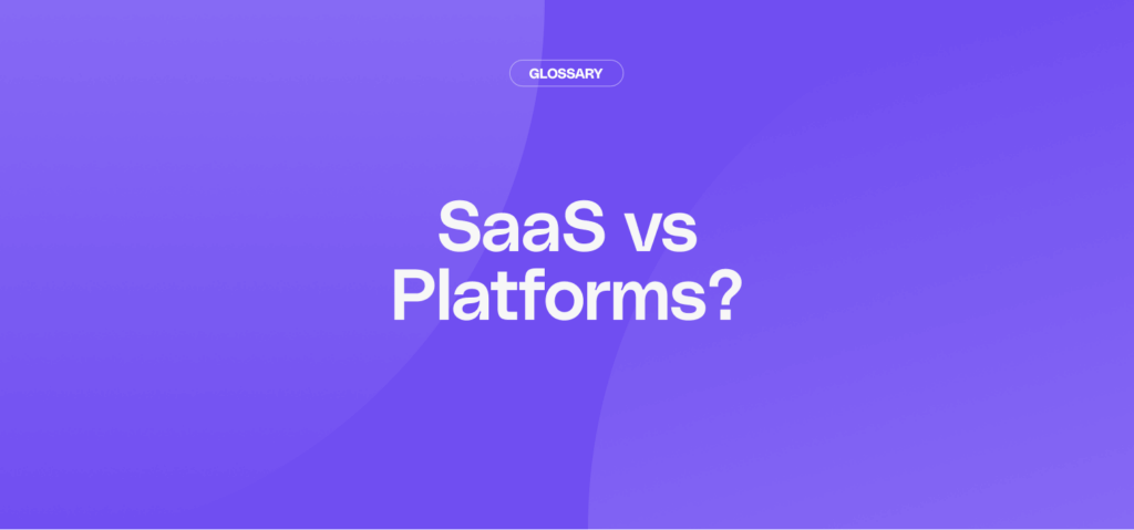 What Is the Difference Between SaaS and Platforms?