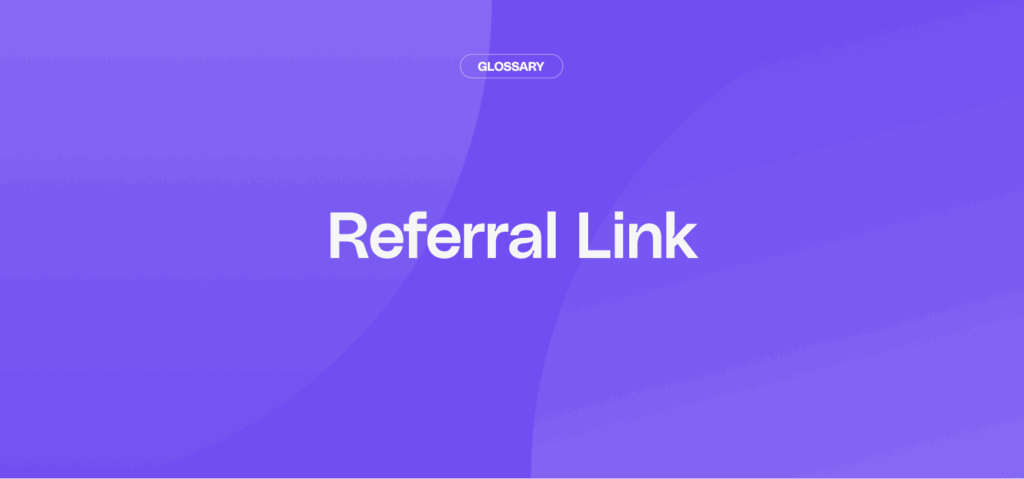 What is a referral link?