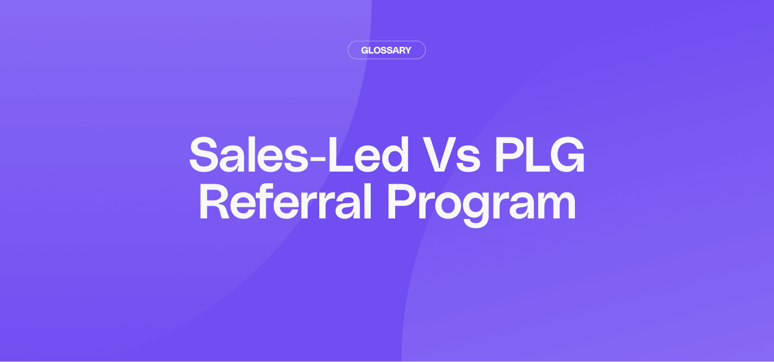 Sales-Led-vs-PLG-Referral-Program_-Whats-the-Difference
