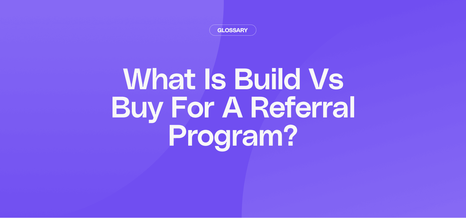 What-Is-Build-vs-Buy-for-a-Referral-Program