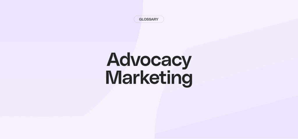 What is Advocacy Marketing? September 2026