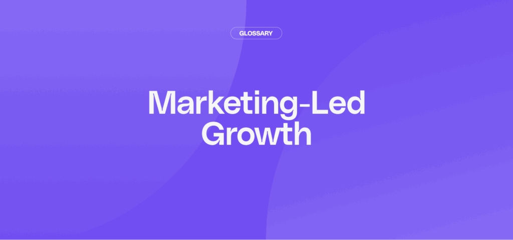 What is Marketing-Led Growth? September 2026