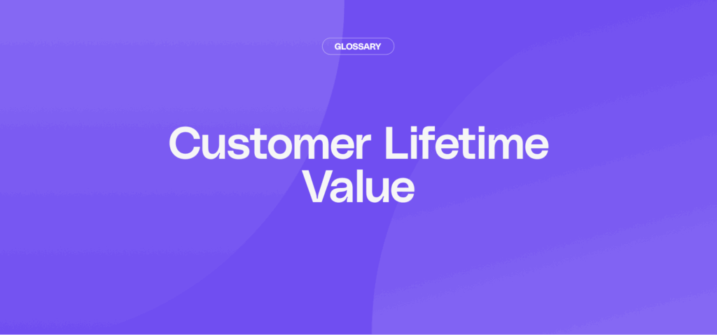 What is a CLV (Customer Lifetime Value)? October 2026