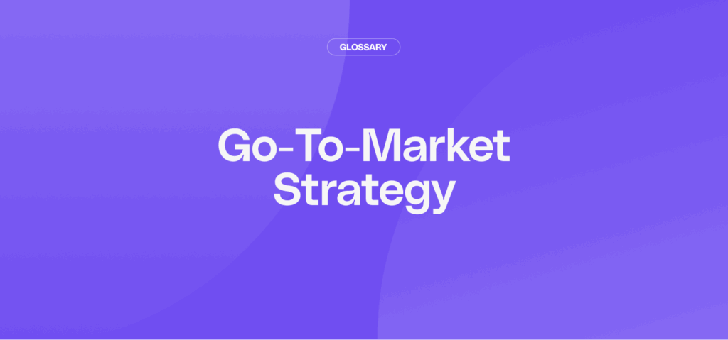 What is a Go-To-Market Strategy? October 2026