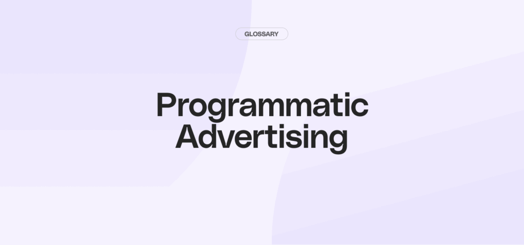 What is programmatic advertising? (October 2026)